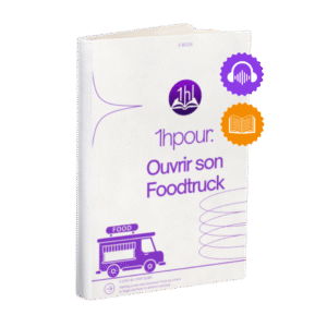 E-book 1H Pour "Ouvrir un Foodtruck"