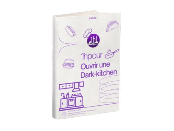 E-book 1H Pour « Ouvrir une Dark Kitchen »