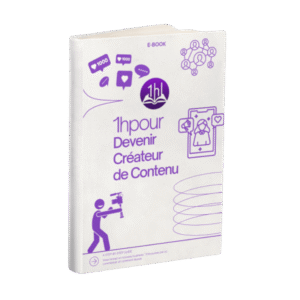 E-book 1H Pour « Devenir Créateur de Contenu »