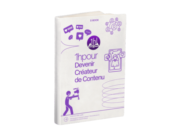 E-book 1H Pour « Devenir Créateur de Contenu »