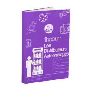 E-book 1H Pour « Se lancer dans les distributeurs automatiques »
