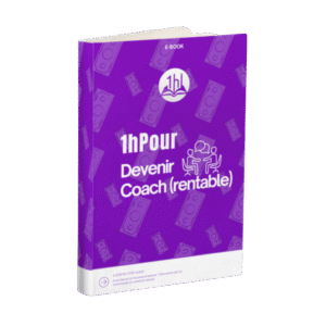 E-book 1H Pour « Devenir Coach Rentable »
