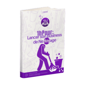E-book 1H Pour lancer son «Business de Nettoyage »